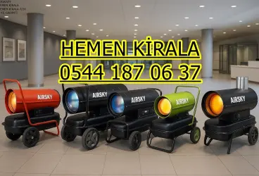 Havalandırma ısıtıcı kiralama Elektrikli Mazotlu Isımak Kiralama
