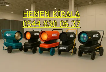 Kuru hava cihazı kiralama Elektrikli Mazotlu Isımak Kiralama