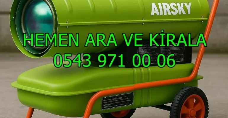 Endüstriyel nem kurutma cihazı kiralama Elektrikli Mazotlu Isımak Kiralama