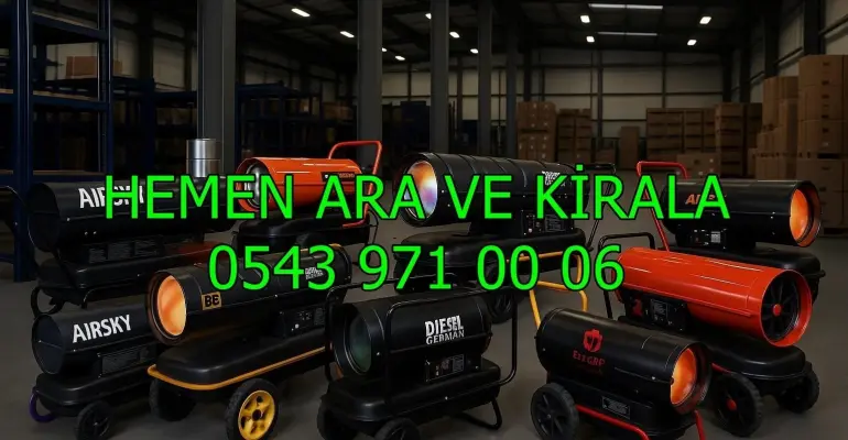 Gaziantep Elektrikli Mazotlu Isımak Kiralama