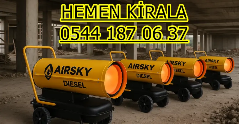 Hava kurutma makineleri kiralama Elektrikli Mazotlu Isımak Kiralama