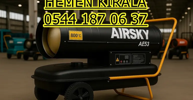 İklimlendirme cihazları kiralama Elektrikli Mazotlu Isımak Kiralama