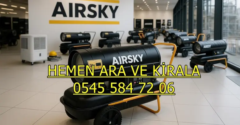 Isımak Isıtıcı Kiralama Seçenekleri Elektrikli Mazotlu Isımak Kiralama