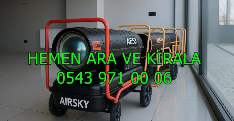 İstanbul Anadolu Avrupa Yakası Elektrikli Mazotlu Isımak Kiralama