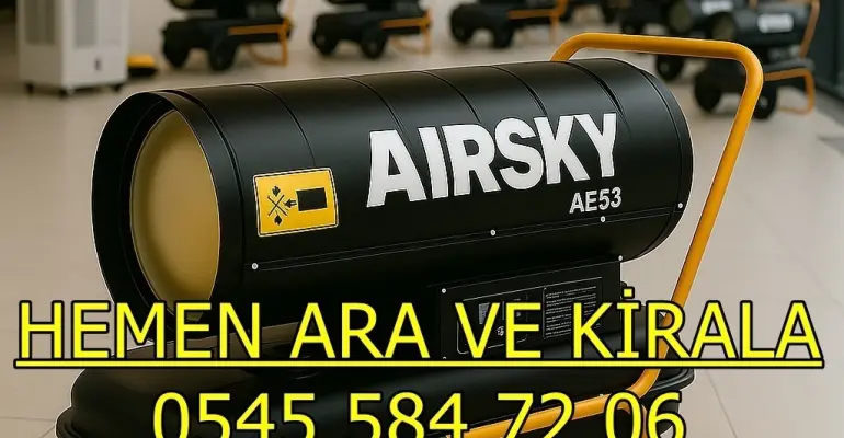 Kahramanmaraş Elektrikli Mazotlu Isımak Kiralama