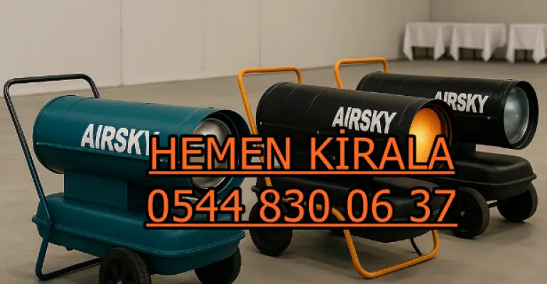 Kiralık nem kurutma cihazı Elektrikli Mazotlu Isımak Kiralama