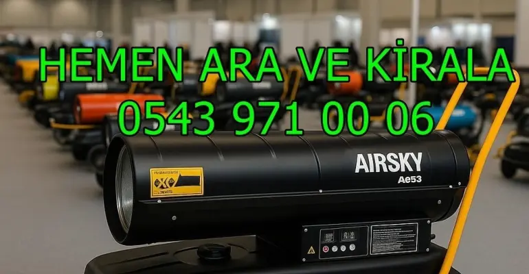 Mazotlu Elektrikli Isımak Isıtıcı Kiralama Elektrikli Mazotlu Isımak Kiralama